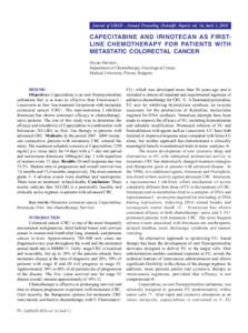 Journal of IMAB - Annual Proceeding (Scientific Papers) vol. 16, book 3, 2010  CAPECITABINE AND IRINOTECAN AS FIRSTLINE CHEMOTHERAPY FOR PATIENTS WITH METASTATIC COLORECTAL CANCER Deyan Davidov, Department of Chemotherap