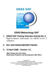 GRAS Meteorology SAF 1. GRAS SAF Visiting Scientist Activity No. 8 High-resolution radiosondes for GRAS Level 2 validation 2. Ref: SAF/GRAS/DMI/REP/VS8April 2008 , Version 1.0 ,