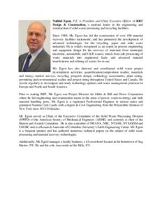 Nathiel Egosi, P.E. is President and Chief Executive Officer of RRT Design & Construction, a national leader in the engineering and construction of solid waste processing and recycling facilities. Since 1989, Mr. Egosi h