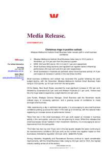 Media Release. 25 NOVEMBER 2014 Christmas rings in positive outlook Westpac-Melbourne Institute Small Business Index reveals uplift in small business confidence