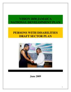 VISION 2030 JAMAICA NATIONAL DEVELOPMENT PLAN PERSONS WITH DISABILITIES DRAFT SECTOR PLAN