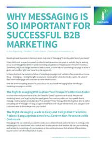 WHY MESSAGING IS SO IMPORTANT FOR SUCCESSFUL B2B MARKETING by Paul Regensburg | President / Creative Director | RainCastle Communications, Inc.