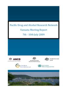 Pacific Drug and Alcohol Research Network Vanuatu Meeting Report 7th - 10th July 2009 Acknowledgements PDARN operates with the financial support of:
