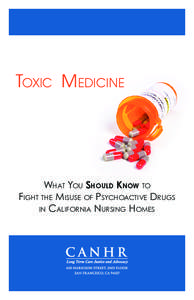 Toxic Medicine  What You Should Know to Fight the Misuse of Psychoactive Drugs in California Nursing Homes