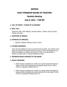 AGENDA SCIO TOWNSHIP BOARD OF TRUSTEES Monthly Meeting July 8, [removed]:00 PM A) CALL TO ORDER – PLEDGE OF ALLEGIANCE B) ROLL CALL: