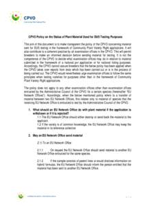 CPVO Policy on the Status of Plant Material Used for DUS Testing Purposes This aim of this document is to make transparent the policy of the CPVO concerning material sent for DUS testing in the framework of Community Pla