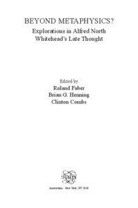 BEYOND METAPHYSICS? Explorations in Alfred North Whitehead’s Late Thought