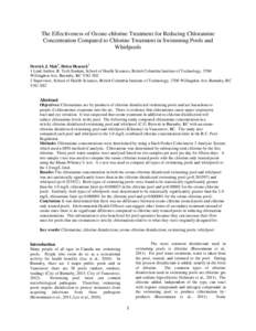 The Effectiveness of Ozone-chlorine Treatment for Reducing Chloramine Concentration Compared to Chlorine Treatment in Swimming Pools and Whirlpools Derrick J. Mah1, Helen Heacock2 1 Lead Author, B. Tech Student, School o