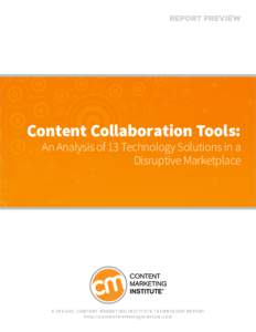 REPORT PREVIEW  Content Collaboration Tools: An Analysis of 13 Technology Solutions in a Disruptive Marketplace