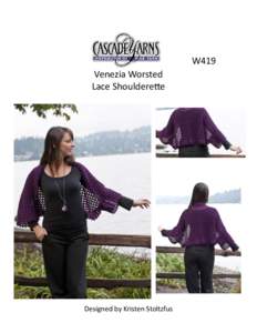 W419 Venezia Worsted Lace Shoulderette Designed by Kristen Stoltzfus