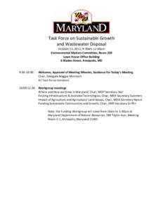 Task Force on Sustainable Growth and Wastewater Disposal October 11, 2011, 9:30am-12:30pm Environmental Matters Committee, Room 250 Lowe House Office Building 6 Bladen Street, Annapolis, MD