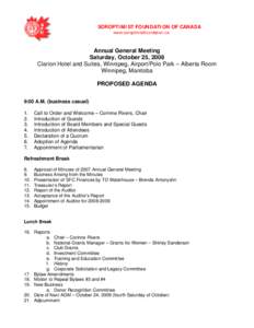 SOROPTIMIST FOUNDATION OF CANADA www.soroptimistfoundation.ca Annual General Meeting Saturday, October 25, 2008 Clarion Hotel and Suites, Winnipeg, Airport/Polo Park – Alberta Room