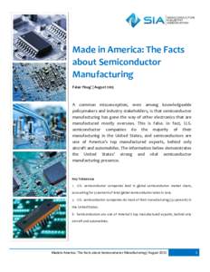 Made in America: The Facts about Semiconductor Manufacturing Falan Yinug1 | AugustA common misconception, even among knowledgeable
