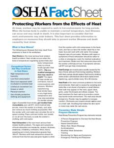 FactSheet Protecting Workers from the Effects of Heat At times, workers may be required to work in hot environments for long periods. When the human body is unable to maintain a normal temperature, heat illnesses can occ