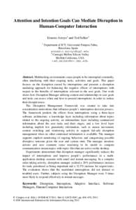 Attention and Intention Goals Can Mediate Disruption in Human-Computer Interaction Ernesto Arroyo1 and Ted Selker2 1  Department of ICT, Universitat Pompeu Fabra,