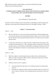 NB: Unofficial translation; legally binding texts are those in Finnish and Swedish Ministry of the Environment, Finland Government Decree on limiting emissions of sulphur dioxide, nitrogen oxides and dust from combustion