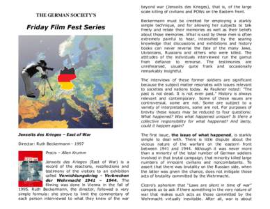 THE GERMAN SOCIETY’S  Friday Film Fest Series beyond war (Jenseits des Krieges), that is, of the large scale killing of civilians and POWs on the Eastern front.