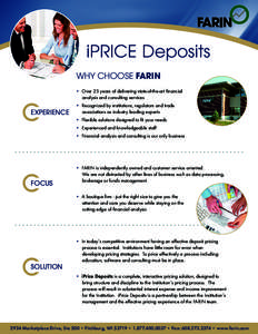 iPRICE Deposits WHY CHOOSE FARIN • Over 25 years of delivering state-of-the-art financial analysis and consulting services  EXPERIENCE