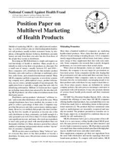 National Council Against Health Fraud 119 Foster Street, Bldg. R, 2nd Floor, Peabody, MA[removed]9383 ||| www.ncahf.org ||| [removed] Position Paper on Multilevel Marketing