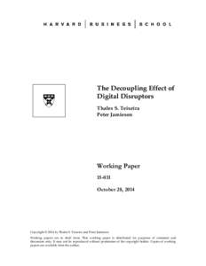 The Decoupling Effect of Digital Disruptors Thales S. Teixeira Peter Jamieson  Working Paper