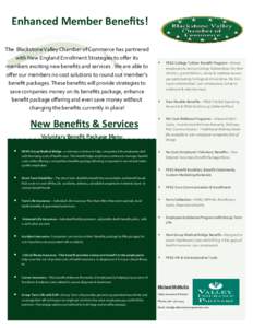 Enhanced Member Beneﬁts! The Blackstone Valley Chamber of Commerce has partnered with New England Enrollment Strategies to oﬀer its members exciting new beneﬁts and services . We are able to oﬀer our members no c