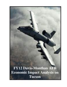 FY12 Davis-Monthan AFB Economic Impact Analysis on Tucson FY12 Davis-Monthan AFB Economic Impact Analysis