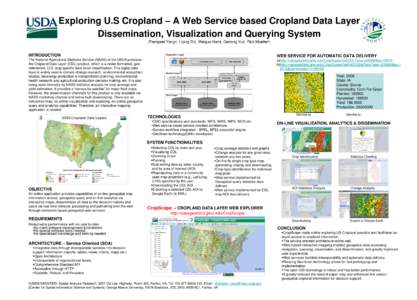 Exploring U.S Cropland – A Web Service based Cropland Data Layer Dissemination, Visualization and Querying System Zhengwei Yang†, Liping Di‡, Weiguo Han‡, Genong Yu‡, Rick Mueller† WEB SERVICE FOR AUTOMATIC D