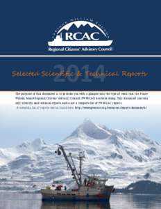 Selected Scientific & Technical Reports The purpose of this document is to provide you with a glimpse into the type of work that the Prince William Sound Regional Citizens’ Advisory Council (PWSRCAC) has been doing. Th