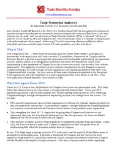 www.tradebenefitsamerica.org  Trade Promotion Authority An Important Tool for U.S. Economic Growth and Jobs Since President Franklin D. Roosevelt in the 1930’s, every President through 2007 has had authority from Congr