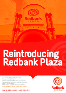 Reintroducing Redbank Plaza LEE ANDERSON CENTRE MANAGER MOBILE: [removed]EMAIL: [removed] TOM DOWLING PORTFOLIO LEASING MANAGER