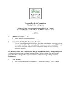 Project Review Committee Meeting Notice and Agenda The next Project Review Committee meeting will be Tuesday December 9th, 2013 at 6:00 P.M. in the WRC Conference Room AGENDA 1.