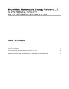 Brookfield Renewable Energy Partners L.P. SUPPLEMENTAL RESULTS FOR THE THREE MONTHS ENDED MARCH 31, 2013 TABLE OF CONTENTS