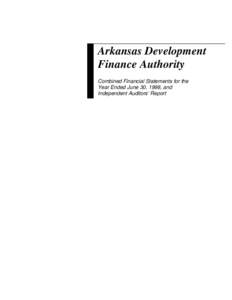 Arkansas Development Finance Authority Combined Financial Statements for the Year Ended June 30, 1998, and Independent Auditors’ Report