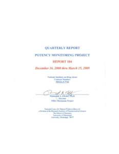 QUARTERLY REPORT POTENCY MONITORING PROJECT REPORT 104 December 16, 2008 thru March 15, 2009 National Institute on Drug Abuse Contract Number: