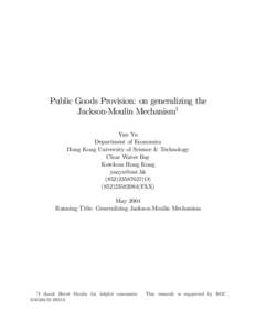 Public Goods Provision: on generalizing the Jackson-Moulin Mechanism1 Yan Yu Department of Economics Hong Kong University of Science & Technology Clear Water Bay