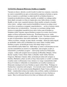 TANZANIA (Daraja la Pili kwenye Orodha ya Uangalizi) Tanzania ni chanzo, mkondo, na nchi kusudio la safari kwa wanaume, wanawake, na watoto wanaokabiliwa na ajira za kulazimishwa pamoja na biashara ya ngono. Kasi ya matu