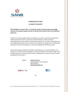 COMPRESSIONS EN SANTÉ - LA SANB SE DIT INQUIÈTE - PETIT-ROCHER, le 15 janvier 2015 – La Société de l’Acadie du Nouveau-Brunswick (SANB) souhaite une révision du rapport émis par le ministère de la Santé en 20