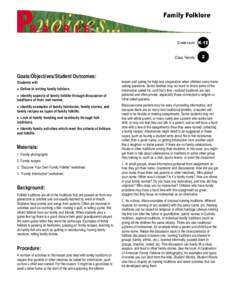 Goals/Objectives/Student Outcomes: Students will: • Define in writing family folklore. • Identify aspects of family folklife through discussion of traditions of their own names. • Identify examples of family heirlo