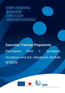 Participant Pack 1: European Inception and pre-departure module  ETPJ29 Executive Training Programme Participant