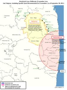 Restricted Area, Deliberate Evacuation Area And Regions including Specific Spots Recommended for Evacuation (As of September 30, 2011) Date City RyozenmachiShimooguni