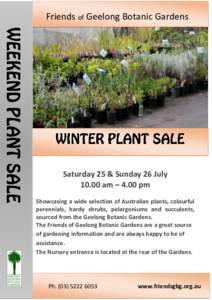Friends of Geelong Botanic Gardens  Friends of Geelong Botanic Gardens Saturday 25 & Sunday 26 Julyam – 4.00 pm