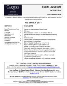 CHARITY LAW UPDATE OCTOBER 2014 EDITOR: TERRANCE S. CARTER Updating Charities and Not-For-Profit Organizations on recent legal developments and risk management considerations.