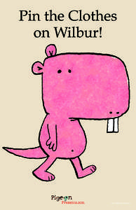 Pin the Clothes on Wilbur! Art © 2009 Mo Willems  
