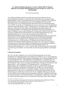 12. Außenwirtschaftsrechtstag am 11. und 12. Oktober 2007 in Münster: Bilaterale und regionale Handelsabkommen als Kernstück der „neuen“ EGHandelspolitik Dr. Ulrich Jan Schröder1 Am Anfang des Handels steht der A