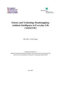 Science and Technology Roadmapping: Ambient Intelligence in Everyday Life (AmI@Life) JRC/IPTS - ESTO Study