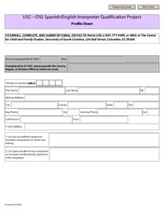 Submit by E-mail  Print Form USC---DSS Spanish/English Interpreter Qualification Project Profile Sheet
