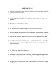 Oil and Gas Scavenger Hunt Primary Grades (Pre-K-2nd) 1. Look at the car outside of the gallery. How is this car different from most cars today? What color is it? How many doors does it have?  2. Go inside the gallery an