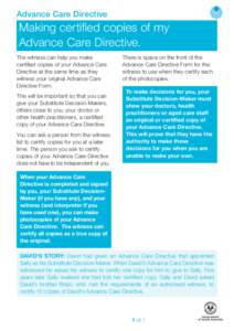 Advance Care Directive  Making certified copies of my Advance Care Directive. The witness can help you make certified copies of your Advance Care