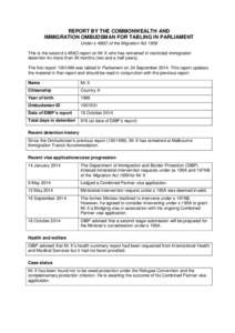 REPORT BY THE COMMONWEALTH AND IMMIGRATION OMBUDSMAN FOR TABLING IN PARLIAMENT Under s 486O of the Migration Act 1958 This is the second s 486O report on Mr X who has remained in restricted immigration detention for more