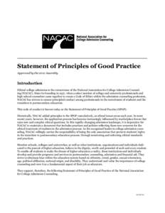 Statement of Principles of Good Practice Approved by the 2012 Assembly Introduction Ethical college admission is the cornerstone of the National Association for College Admission Counseling (NACAC). Since its founding in